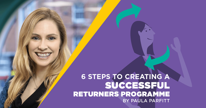 6 Steps to Creating a Successful Career Returners Programme