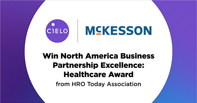 Cielo & McKesson Win 2020 HRO Today Association’s Business Partnership Excellence - Healthcare Award