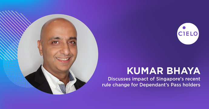 Cielo VP Shares Insights on the Dependant’s Pass Rule Change in Singapore