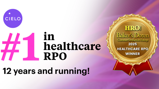 Cielo #1 in healthcare rpo 12 years and running! with 2025 HRO Today Bakers dozen award